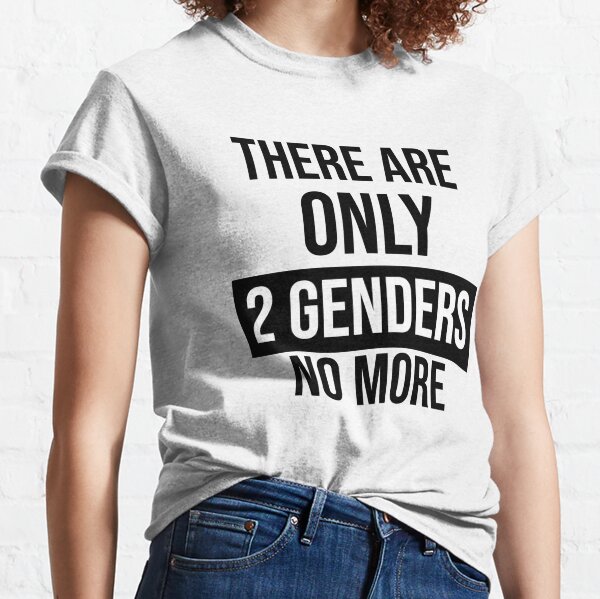 Only Two Genders T Shirts Redbubble 