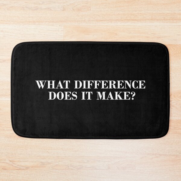 Item preview, What Difference Does It Make designed and sold by DonatasSab.