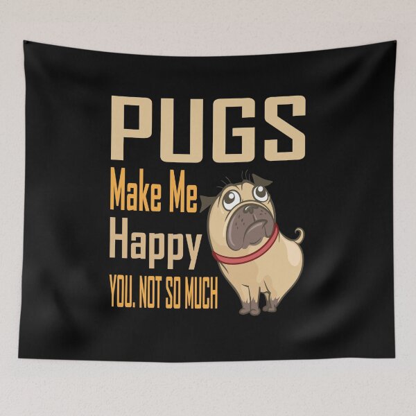 Item preview, Pugs make me happy. You, not so much designed and sold by T-Jays Lounge.