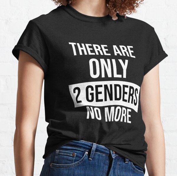 Only Two Genders T-Shirts | Redbubble