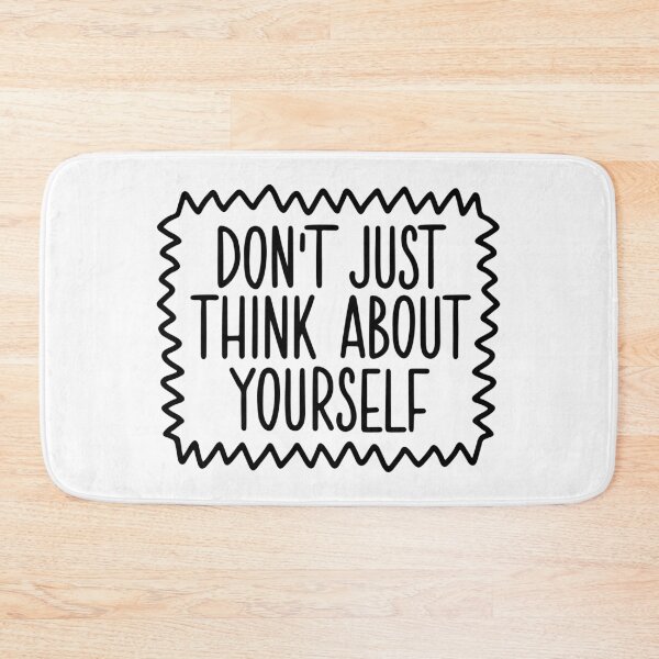 Item preview, don't just think about yourself designed and sold by letterbrighter.