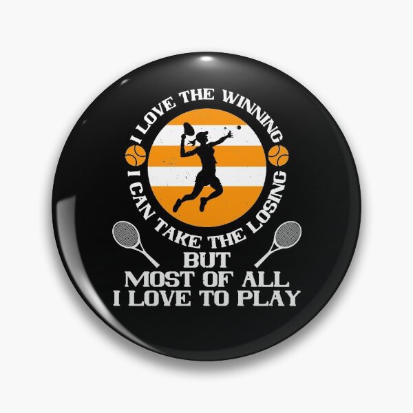 Item preview, I Love The Winning, I Can Take The Losing, But Most Of All I Love To Play designed and sold by GoodVibeDesign.