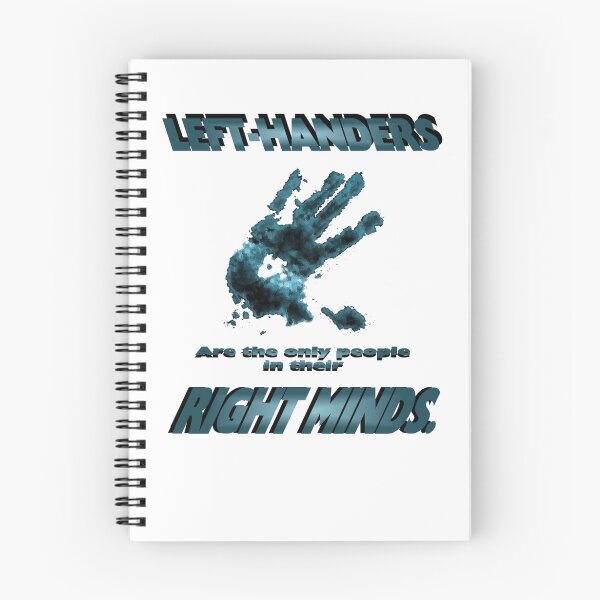 Item preview, Left-Handers are the only people in their right mind. designed and sold by Weber Consulting.