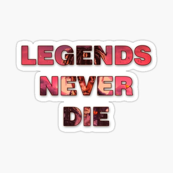 Legends Never Die Stickers Redbubble - roblox id code for legends never die
