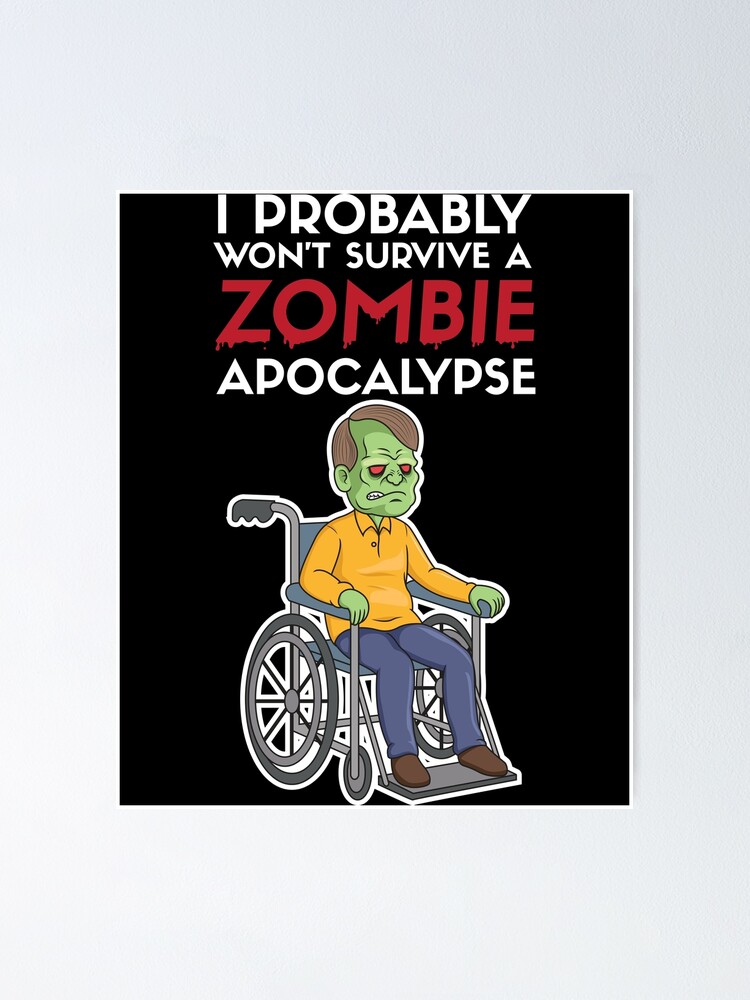 "Wheelchair Humor Zombie Apocalypse" Poster by Eljoda Redbubble