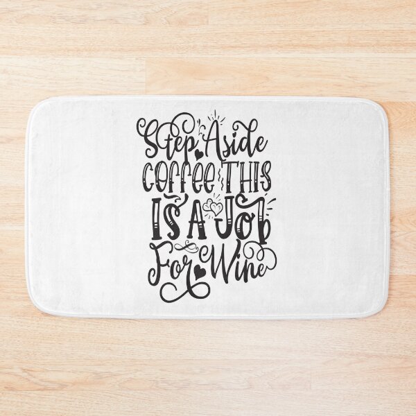 Item preview, Step Aside Coffee This Is A Job For Wine: A Funny quote shirt.   designed and sold by fajali master.