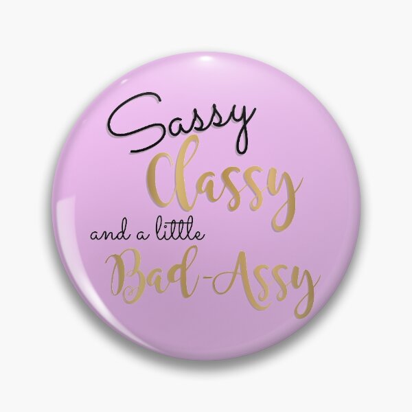 Item preview, Sassy, Classy and a little Bad-Assy designed and sold by SillyJokesCoUK.