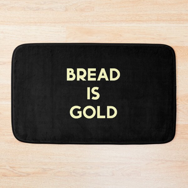 Item preview, Bread is gold designed and sold by tiannapappy93.