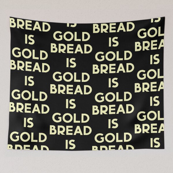 Item preview, Bread is gold designed and sold by tiannapappy93.