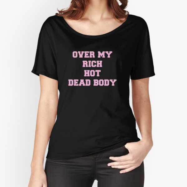 Vista previa del artículo con la obra «Sobre mi cuerpo rico, caliente y muerto», diseñado y vendido por ThatGirlTheyKno.