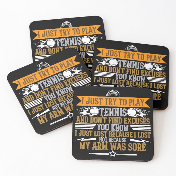 Item preview, I Just Try To Play Tennis And Don't Find Excuses You designed and sold by GoodVibeDesign.