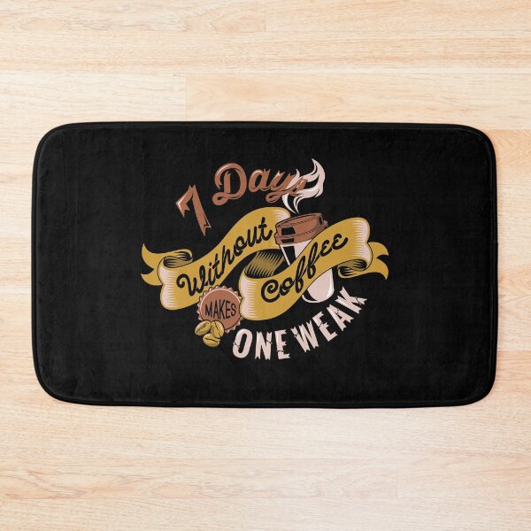 Item preview, 7 Days Without Coffee Makes One Weak Typography designed and sold by Dewirumbaina.