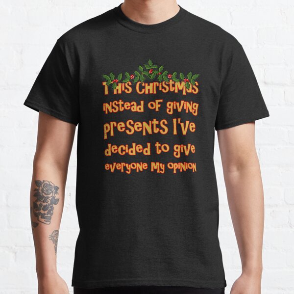 Christmas Opinion Classic T-Shirt