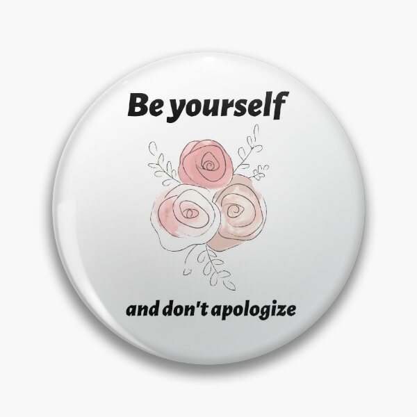 Item preview, Be yourself and don't apologize  designed and sold by SamiNakaweh.