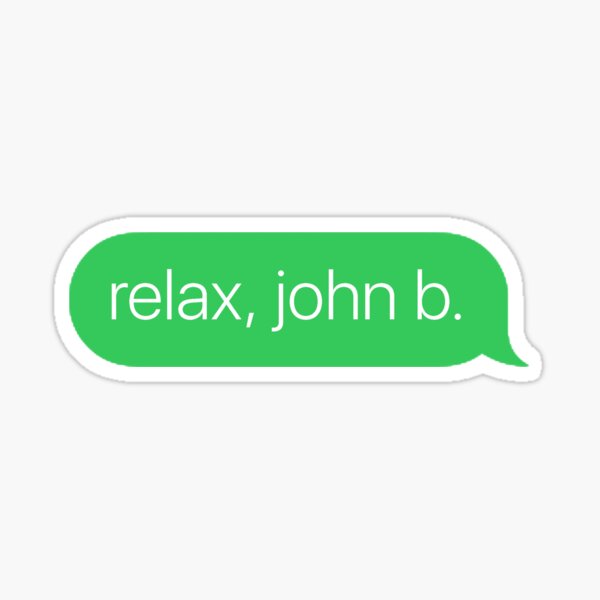 relax john b quote