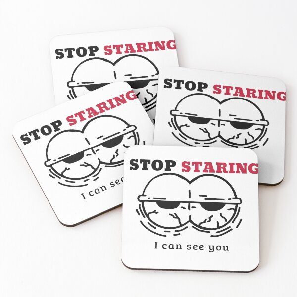 Item preview, Stop staring I can see you  designed and sold by SamiNakaweh.