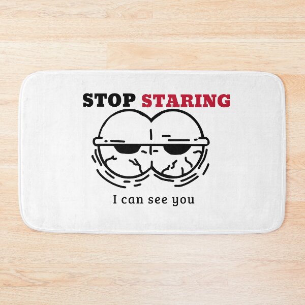 Item preview, Stop staring I can see you  designed and sold by SamiNakaweh.