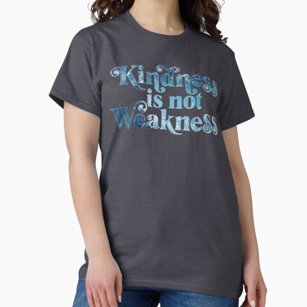 Item preview, KIndness is not weakness designed and sold by lovesuperkarma.