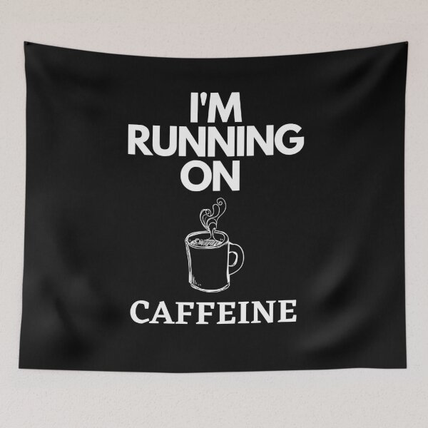 Item preview, I'm Running on Caffeine designed and sold by Lawro007.