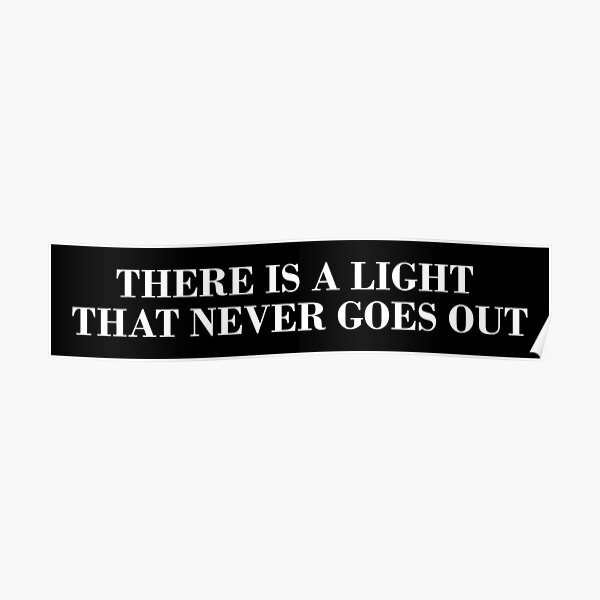 there is a light that never goes out tshirt