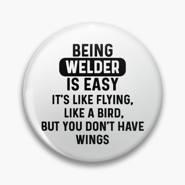 Item preview, Being welder is easy. humorous quote designed and sold by bumperapparels.