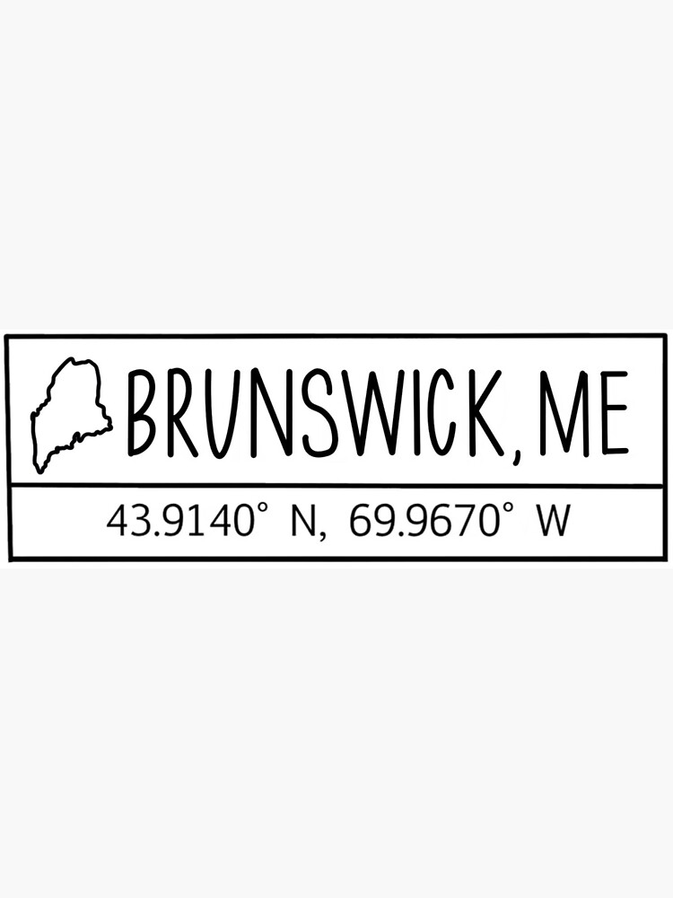 "Brunswick Maine Coordinates " Sticker for Sale by Outtahere23 Redbubble