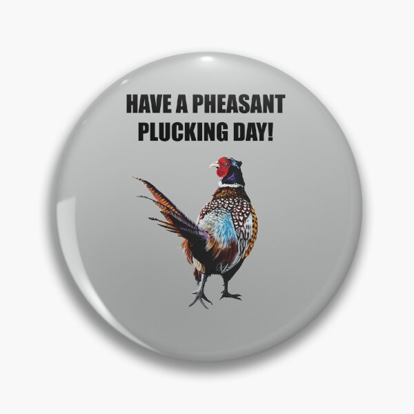 Item preview, HAVE A PHEASANT PLUCKING DAY fun slogan on a colourful pheasant design designed and sold by IslesArt.