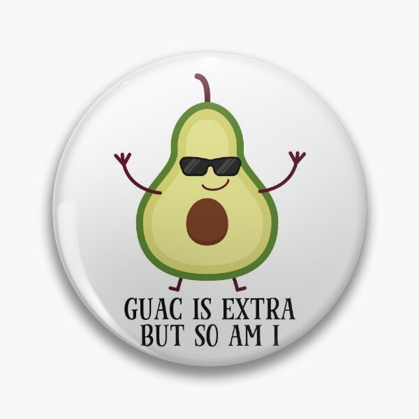 Item preview, Guac Is Extra But So Am I Avocado designed and sold by WildHoneyDesign.