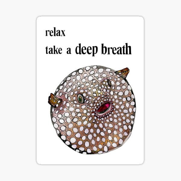 Relax take a deep breath Puffer fish Sticker
