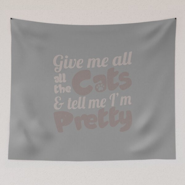 Item preview, Give Me All The Cats & Tell Me I'm Pretty Funny Cat Gift design designed and sold by nikkidawn74.