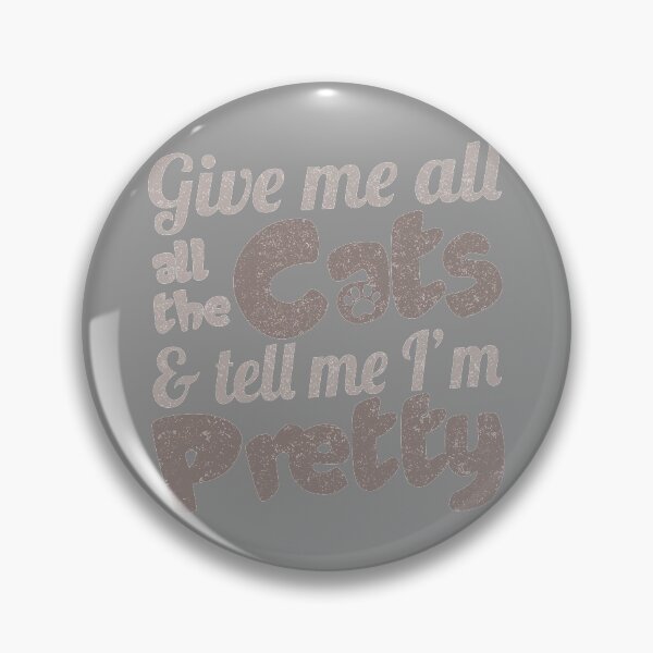 Item preview, Give Me All The Cats & Tell Me I'm Pretty Funny Cat Gift design designed and sold by nikkidawn74.