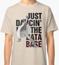 Just Dancin' in the Database Classic T-Shirt