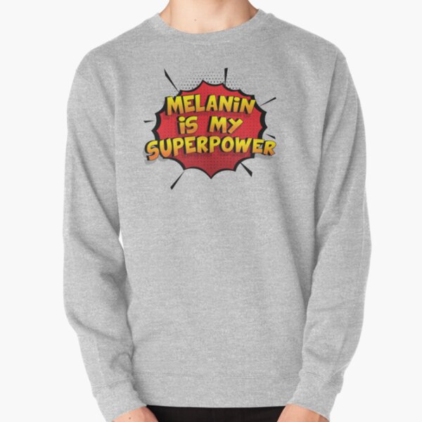 Melanin ist mein Superpower Lustiges Melanin Designgeschenk Pullover