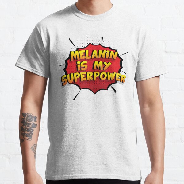 Melanin ist mein Superpower Lustiges Melanin Designgeschenk Classic T-Shirt