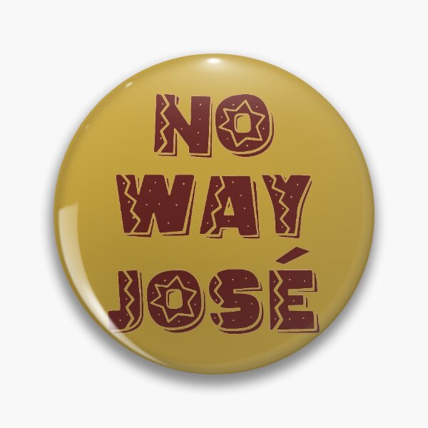 Item preview, No Way Jose designed and sold by CoolYule.