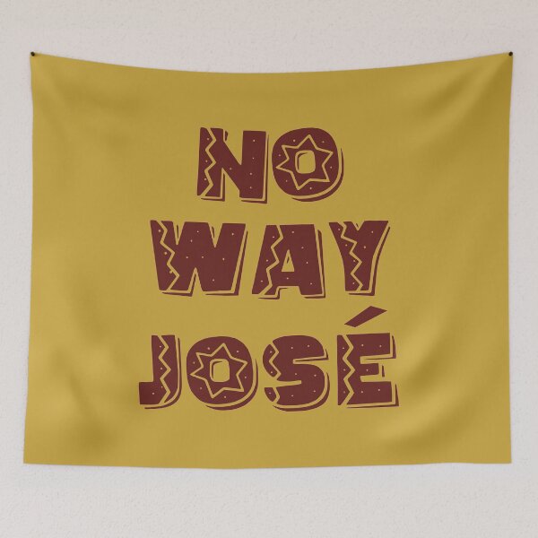 Item preview, No Way Jose designed and sold by CoolYule.
