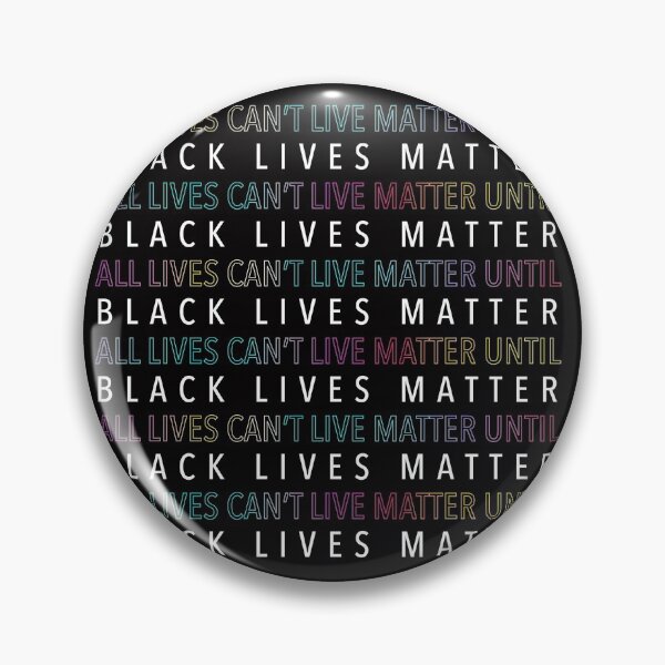 Item preview, All lives cant live matter until, Black Lives Matter designed and sold by Viralvibes92.