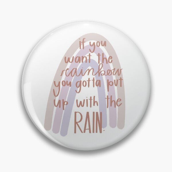 Item preview, If you want the Rainbow you gotta put up with the Rain. designed and sold by sarabellaco.