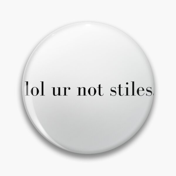 Item preview, lol ur not Stiles designed and sold by KodiSkye.