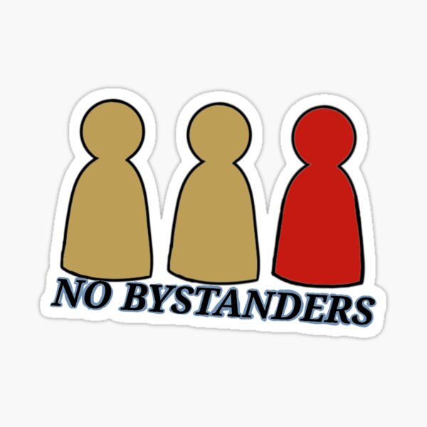 no-bystanders-sticker-sticker-for-sale-by-soundupstickers-redbubble