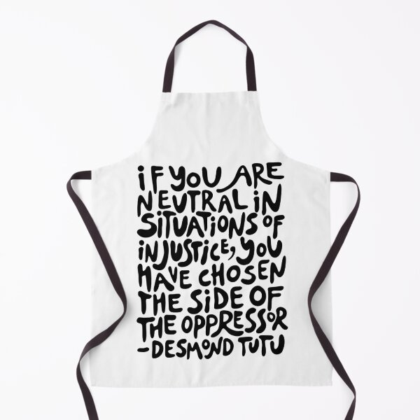 Item preview, if you are neutral in situations of injustice you have chosen the side of the oppressor (activist quote in groovy black) designed and sold by acatalepsys.
