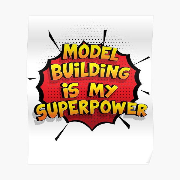 Model Building ist mein Superpower Lustiges Model Building Designgeschenk Poster