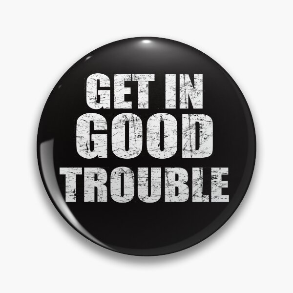 Item preview, get in trouble good trouble necessary trouble designed and sold by Andrea Lina.