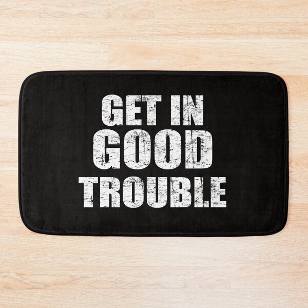 Item preview, get in trouble good trouble necessary trouble designed and sold by Andrea Lina.