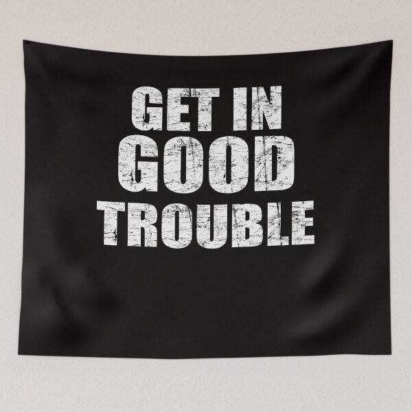 Item preview, get in trouble good trouble necessary trouble designed and sold by Andrea Lina.