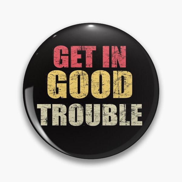Item preview, get in trouble good trouble necessary trouble designed and sold by Andrea Lina.