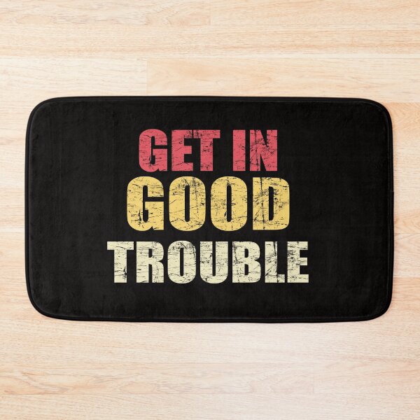 Item preview, get in trouble good trouble necessary trouble designed and sold by Andrea Lina.