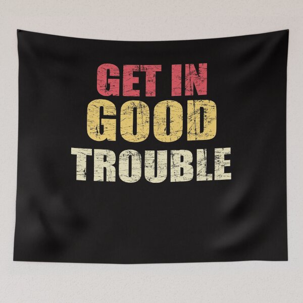 Item preview, get in trouble good trouble necessary trouble designed and sold by Andrea Lina.