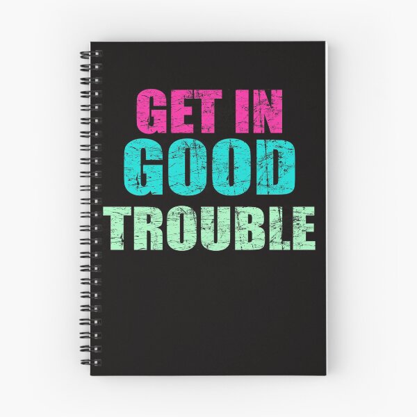 Item preview, get in trouble good trouble necessary trouble designed and sold by Andrea Lina.
