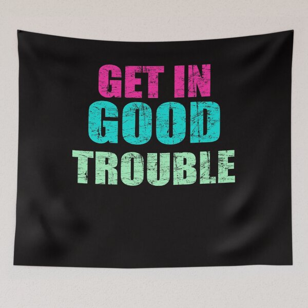Item preview, get in trouble good trouble necessary trouble designed and sold by Andrea Lina.